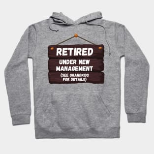 Retired, Under New Management Retirement Funny Gift Hoodie